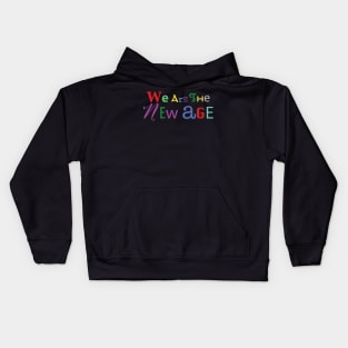 We are the new age Kids Hoodie